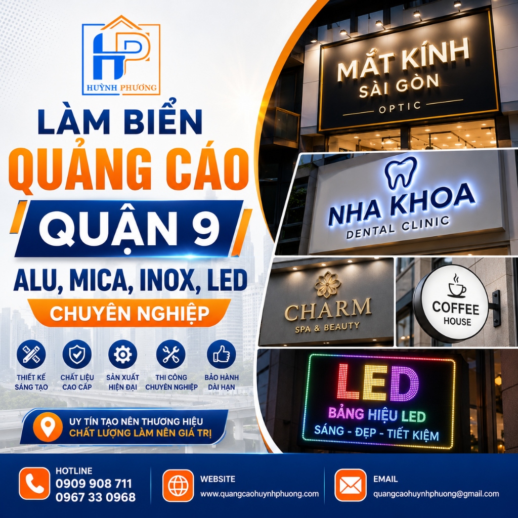 Làm Biển Quảng Cáo Quận 9 – Alu, Mica, Inox, LED Chuyên Nghiệp Từ A-Z